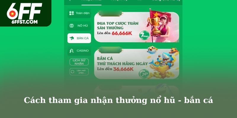 Cách tham gia nhận thưởng nổ hũ - bắn cá