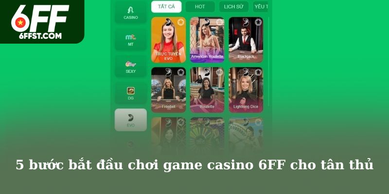 5 bước bắt đầu chơi game casino 6FF cho tân thủ