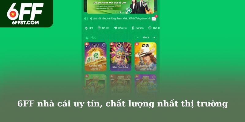 6FF nhà cái uy tín, chất lượng nhất thị trường