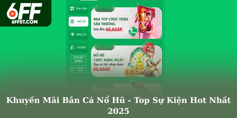 Khuyến Mãi Bắn Cá Nổ Hũ - Top Sự Kiện Hot Nhất 2025