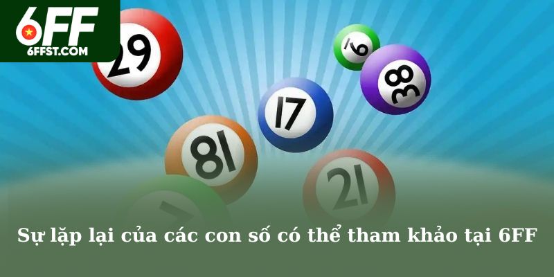 Sự lặp lại của các con số có thể tham khảo tại 6FF