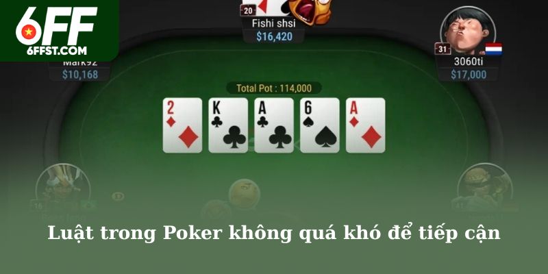 Luật trong Poker không quá khó để tiếp cận